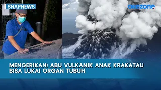 MENGERIKAN! Abu Vulkanik Anak Krakatau Bisa Lukai Organ Tubuh | Snapnews