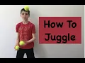 How To Juggle For Beginners