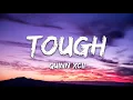 Quinn XCII - Tough (Lyrics) ft. Noah Kahan