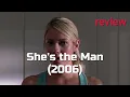 She s the Man 2006 Review Comedy Chaos and Channing Tatum