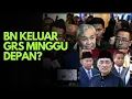BN TINGGALKAN GRS MINGGU DEPAN?