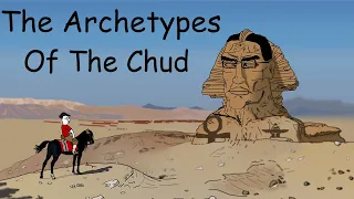 The Archetypes Of The Chud