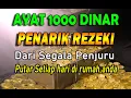 Download Lagu Ayat 1000 Dinar 100x. Memudahkan kita dalam mencari Rezeki | PENYEJUK HATI
