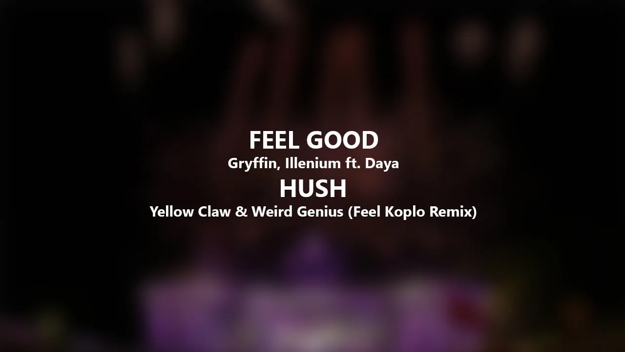 Intro / Feel Good / Hush (Feel Koplo Remix)