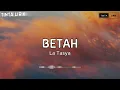 BETAH - La Tasya ( Lyrics )