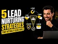 5 Lead Nurturing Strategies That Actually Close Deals in 2026