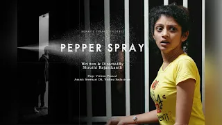 pepper spray short film by sruthi rajanikanth