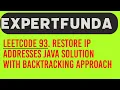 Leetcode 93 Restore IP Addresses Java Solution with Backtracking Approach