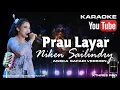 Download Lagu PRAU LAYAR - NIKEN SALINDRY : KARAOKE