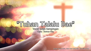 Download Letjie Sampingan - Tuhan Talalu Bae  \ MP3