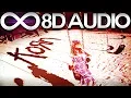 Download Lagu Korn - Blind 🔊8D AUDIO🔊