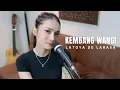 Download Lagu KEMBANG WANGI - HAPPY ASMARA ( COVER BY LATOYA DE LARASA )