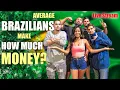 Average income and conditions of local Brazilians