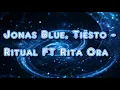 Rita Ora, Jonas Blue, Tiësto - Ritual FT Rita Ora (Lyrics)