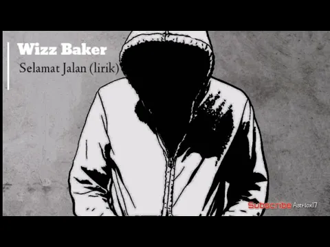Download MP3 Wizz Baker - Selamat Jalan (Lirik)