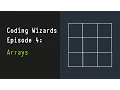 Coding Wizards Episode 4 - Array Basics