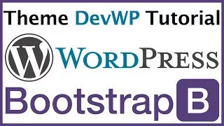 Learn How To Code a WordPress Theme - Development Tutorial with Bootstrap 4 Underscores DevWP