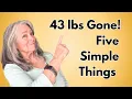 5 Things I Started Doing To Lose Weight At 67