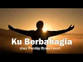 Lagu KU BERBAHAGIA | Jazz Hymn Song Cover | Jazz Lagu Rohani | Lagu Kidung Jemaat