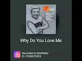 #whydoyouloveme