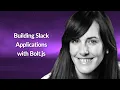 Building Slack Applications with Bolt js Alba Rivas Conf42 JavaScript 2022