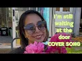 Download Lagu I’m still waiting at the door COVER SONG
