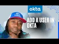 Okta Master Course - Add a User in Okta