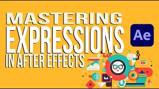 Mastering Expressions In After Effects The Ultimate Introduction