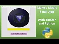 Python Project - How to Make a GUI Magic 8 Ball App with Tkinter