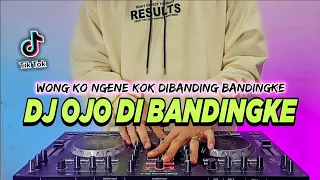 dj ojo di bandingke tiktok viral remix full bass terbaru 2022 dj ojo dibanding bandingkan
