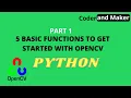 5 Basic Functions To Get Started With OpenCV Part 1