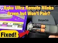 Roku Ultra Remote Blinks Green But Won t Pair Fixed