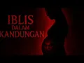 Download Lagu Film Horor Indonesia - IBLIS DAL4M KANDUNG4N (Full Movie) | Kisah Mencekam Teror Iblis
