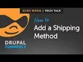 How To Add Shipping Methods in Drupal Commerce