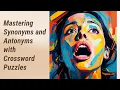 Crack the Code Mastering Synonyms and Antonyms through Crossword Puzzles