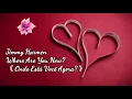 Download Lagu Jimmy Harmen - Where Are You Now《Onde Está Você Agora》
