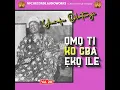 Omo Ti Ko Gba Eko Ile, Pt. 1