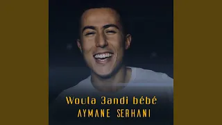 Woula 3andi Bébé 