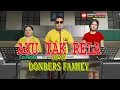 Lagu AKU TAK RELA-(Toni Parreira)-Cover-DONBERS FAMILY- Channel  (DFC) Malaka