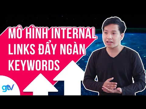 Entity Building: Mô Hình Internal Links Đẩy Hàng Ngàn Keywords & Tối Ưu Tỉ Lệ Chuyển Đổi