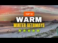 10 Best Warm Destinations to Escape the Winter Cold