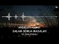 Download Lagu ANDELIN ALLAH DALAM SEMUA MASALAH ( Ust. Hanan Attaki.Lc.