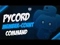 How to Code a Membercount Command in Python using Pycord