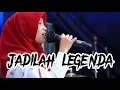Download Lagu JADILAH LEGENDA || cover Muti