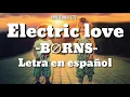 Eléctric love - B∅RNS (Letra en español)