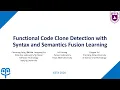 ISSTA20 Report--Functional Code Clone Detection with Syntax and Semantics Fusion Learning