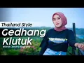 Download Lagu Thailand Style Gedang Klutuk Full Bass (DJ Alan Remix)