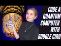 Learn to Code Google s Quantum Computer with Cirq Quantum Programming Tutorial