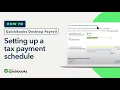 How to set up a tax payment schedule in QuickBooks Desktop Payroll