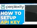 How to Set Up the Perplexity AI API for Projects
